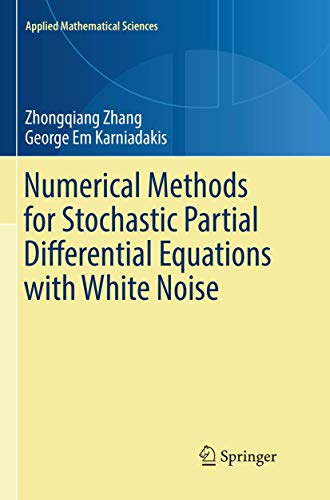 Numerical Methods for Stochastic Partial Differential Equations with White Noise (Applied Mathematical Sciences, Band 196)