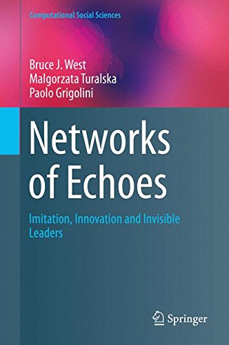 Networks of Echoes: Imitation, Innovation and Invisible Leaders (Computational Social Sciences)