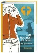 Gute Nachricht für Teens: Die ganze Bibel