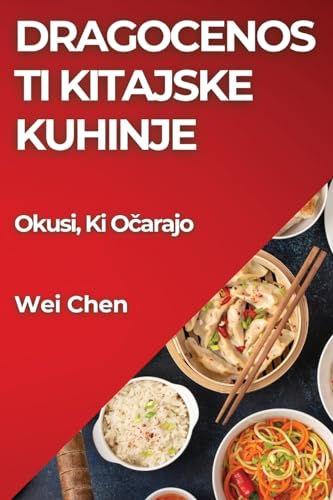 Dragocenosti Kitajske Kuhinje: Okusi, Ki O¿arajo