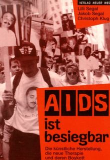 AIDS ist besiegbar. Die künstliche Herstellung, die Frühtherapie und deren Boykott