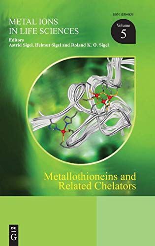 Metallothioneins and Related Chelators (Metal Ions in Life Sciences, 5)