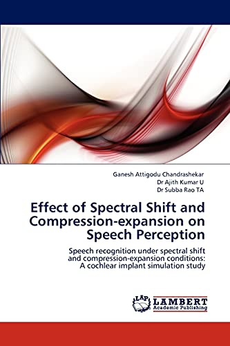 Effect of Spectral Shift and Compression-expansion on Speech Perception: Speech recognition under spectral shift and compression-expansion conditions: A cochlear implant simulation study
