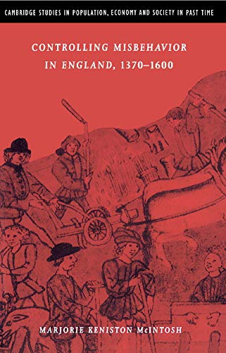 Controlling Misbehavior in England, 1370–1600 (Cambridge Studies in Population, Economy and Society in Past Time, Band 34)
