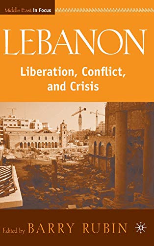 Lebanon: Liberation, Conflict, and Crisis (Middle East in Focus)