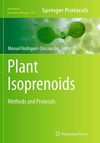 Plant Isoprenoids: Methods and Protocols (Methods in Molecular Biology, Band 1153)
