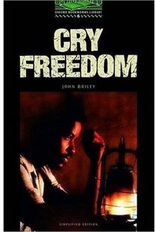 Cry Freedom: 2500 Headwords (Oxford Bookworms ELT)