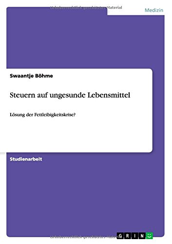 Steuern auf ungesunde Lebensmittel: Lösung der Fettleibigkeitskrise?