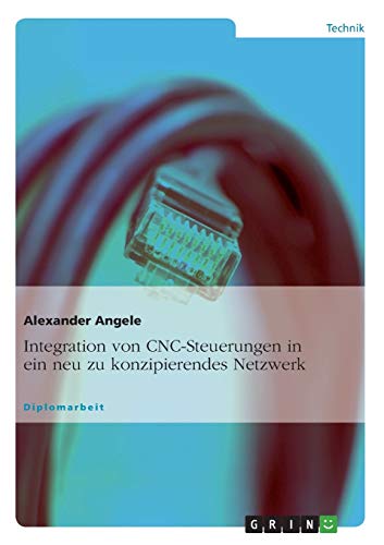 Integration von CNC-Steuerungen in ein neu zu konzipierendes Netzwerk