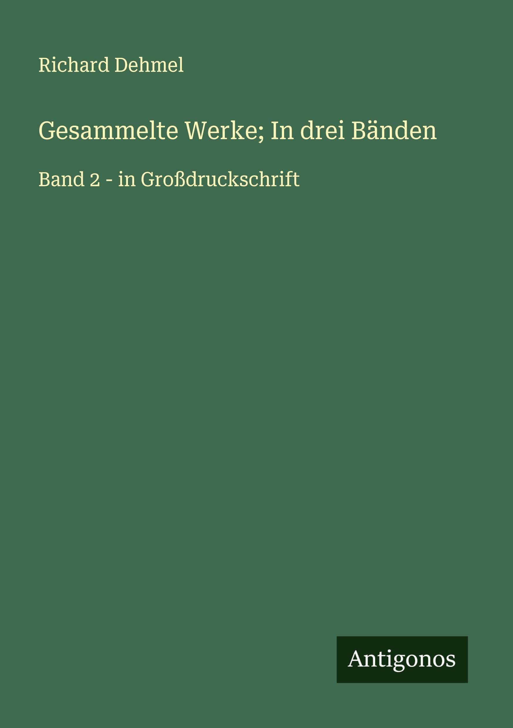 Gesammelte Werke; In drei Bänden: Band 2 - in Großdruckschrift