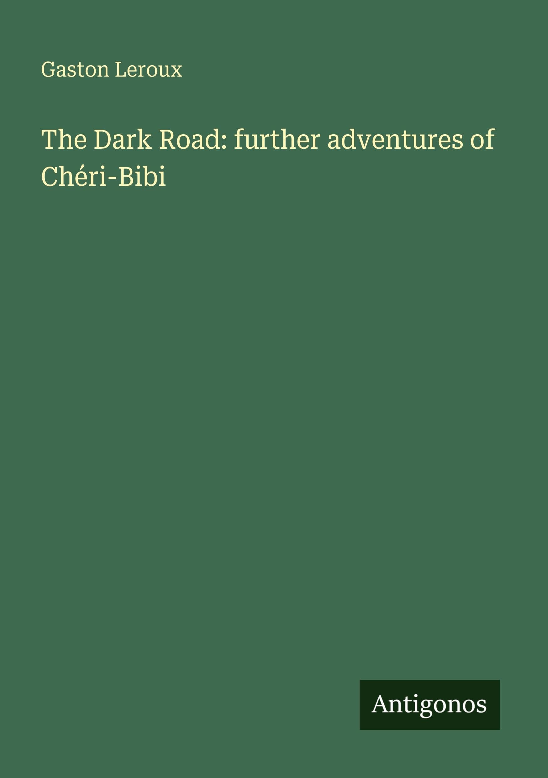 The Dark Road: further adventures of Chéri-Bibi