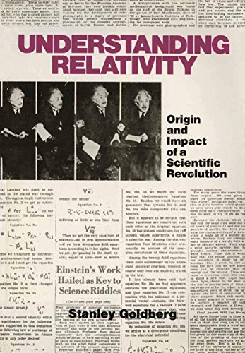 Understanding Relativity: Origin And Impact Of A Scientific Revolution