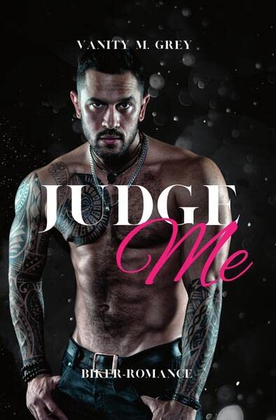 Judge Me: Biker-Romance (Black Squad MC)