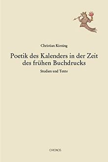 Poetik des Kalenders in der Zeit des frühen Buchdrucks: Studien und Texte (Mediävistische Perspektiven)