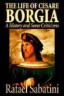 The Life of Cesare Borgia of France