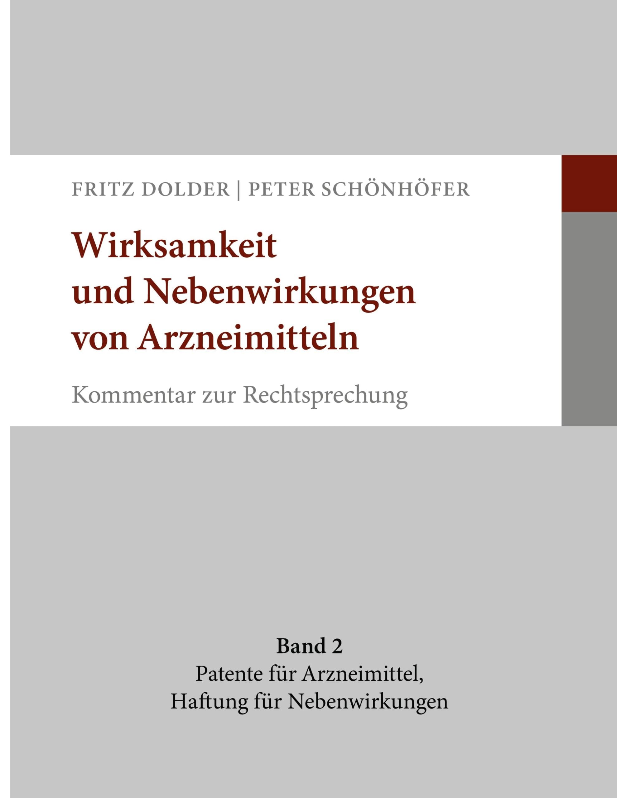 Wirksamkeit und Nebenwirkungen von Arzneimitteln: Band 2. Nachweis der Wirksamkeit bei Patenten für Arzneimittel, Haftung für Nebenwirkungen von Arzneimitteln