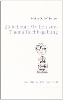 25 beliebte Mythen zum Thema Hochbegabung: ... und die nackte Wahrheit