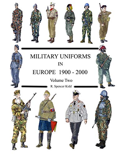 Kidd, R Spencer Military Uniforms In Europe 1900 - 2000 Volume Two