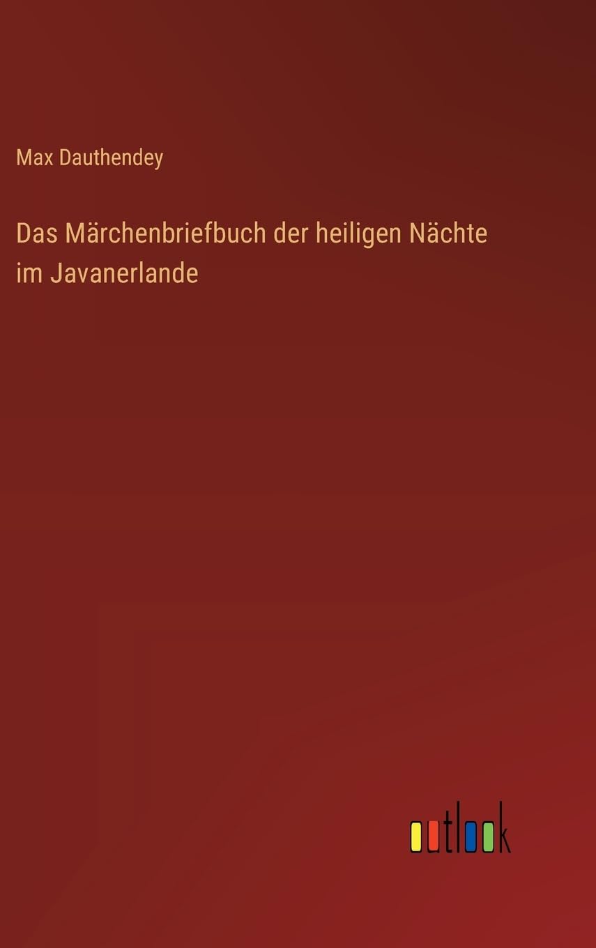 Das Märchenbriefbuch der heiligen Nächte im Javanerlande