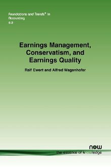 Earnings Management, Conservatism, and Earnings Quality (Foundations and Trends in Accounting)