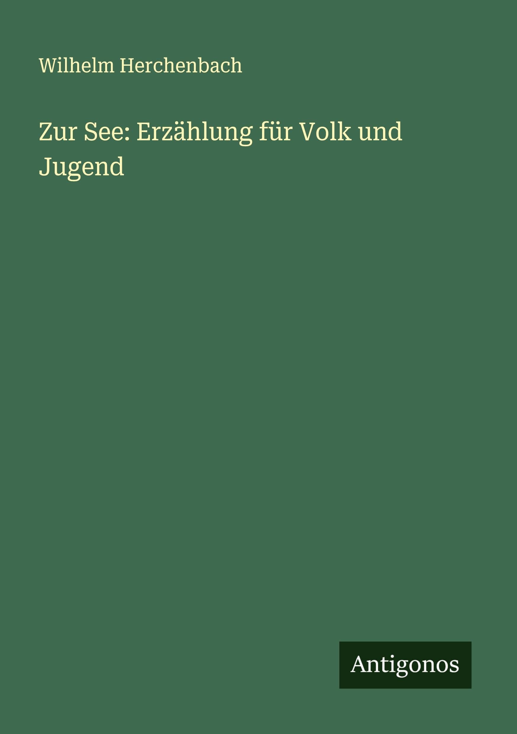 Zur See: Erzählung für Volk und Jugend