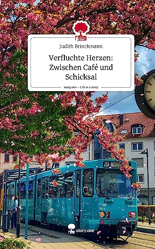 Verfluchte Herzen: Zwischen Café und Schicksal. Life is a Story - story.one