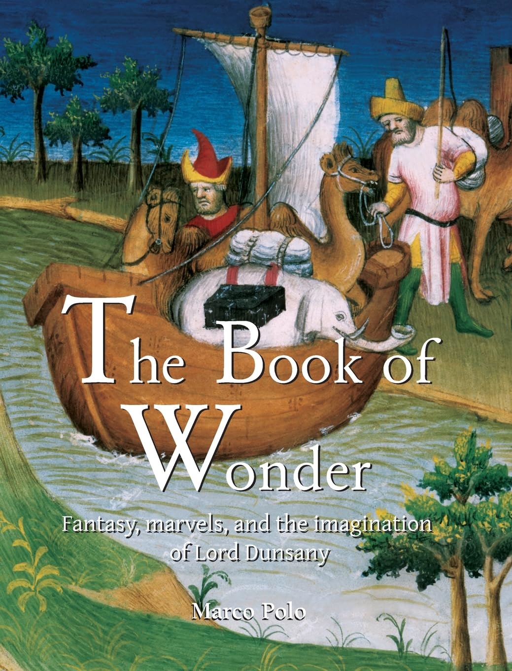 The Book of Wonder: Fantasy, marvels, and the imagination of Lord Dunsany