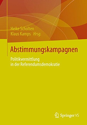 Abstimmungskampagnen: Politikvermittlung in der Referendumsdemokratie