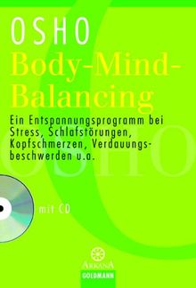 Body-Mind-Balancing: Ein Entspannungsprogramm bei Stress, Schlafstörungen, Kopfschmerzen, Verdauungsbeschwerden u.a. - mit CD