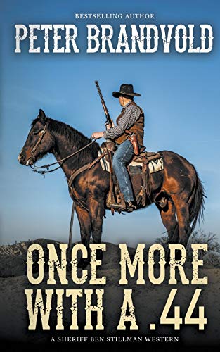 Once More With a .44 (A Sheriff Ben Stillman Western)