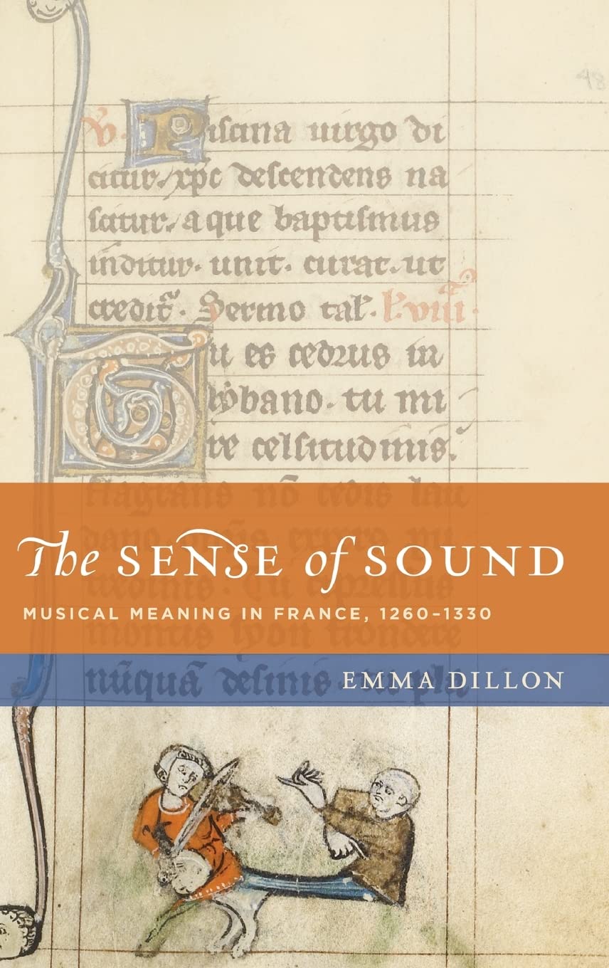 SENSE OF SOUND NCHM C: Musical Meaning in France, 1260-1330 (The New Cultural History of Music)