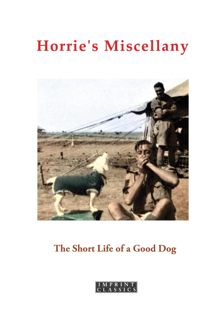 Horrie's Miscellany: The Short Life of a Good Dog