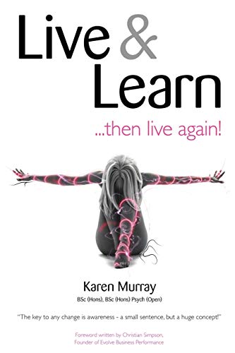 Live and Learn. . . . . then Live Again