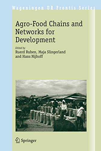 The Agro-Food Chains and Networks for Development (Wageningen UR Frontis Series, 14, Band 14)