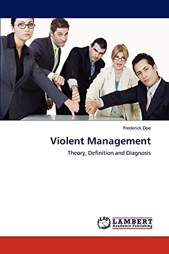 Violent Management: Theory, Definition and Diagnosis