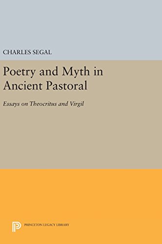 Poetry and Myth in Ancient Pastoral: Essays on Theocritus and Virgil (Princeton Series of Collected Essays, Band 593)