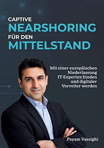 Captive Nearshoring für den Mittelstand: Mit einer europäischen Niederlassung IT-Experten binden und digitaler Vorreiter werden.