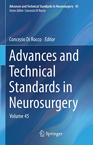 Advances and Technical Standards in Neurosurgery: Volume 45 (Advances and Technical Standards in Neurosurgery, 45, Band 45)