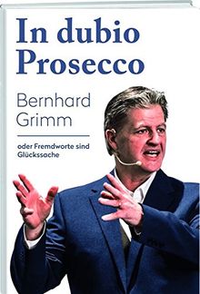 In dubio Prosecco: oder Fremdwörter sind Glückssache