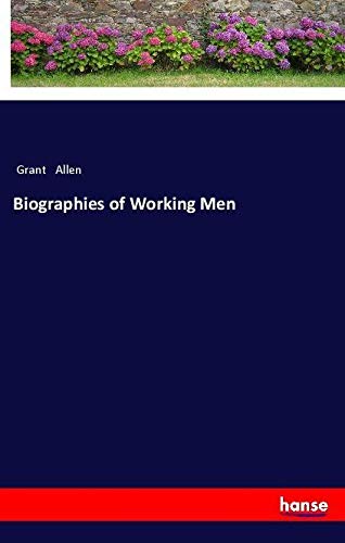 Biographies of Working Men