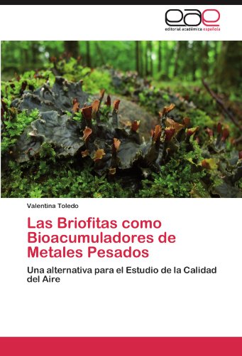 Las Briofitas como Bioacumuladores de Metales Pesados: Una alternativa para el Estudio de la Calidad del Aire