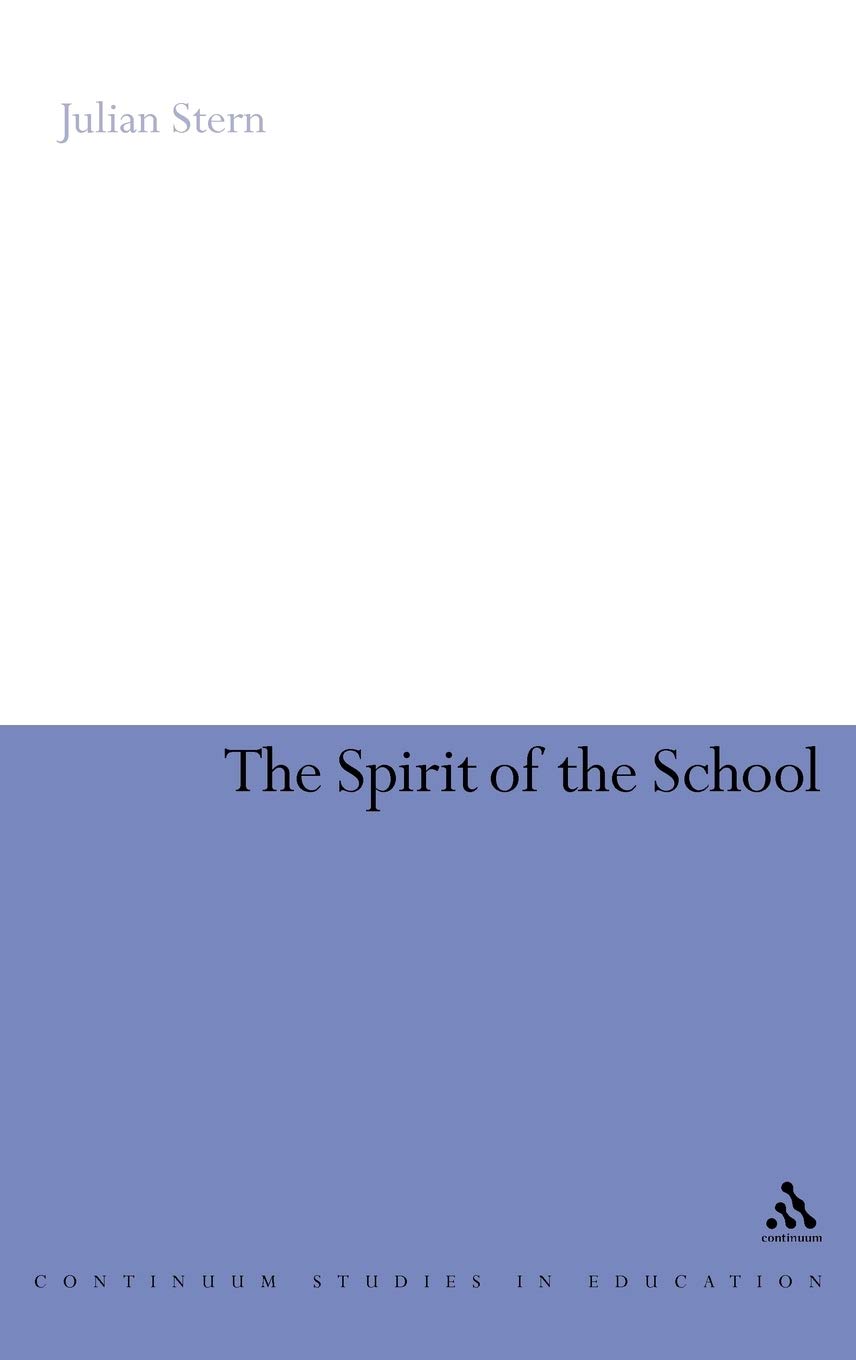 Spirit of the School (Continuum Studies in Education (Hardcover))