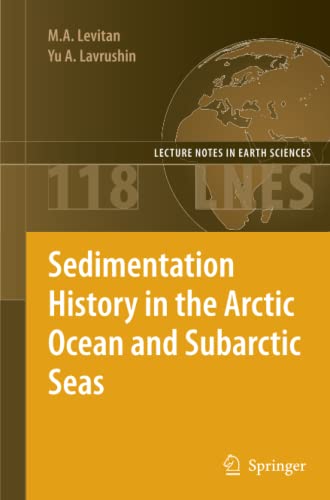 Sedimentation History in the Arctic Ocean and Subarctic Seas for the Last 130 kyr (Lecture Notes in Earth Sciences, Band 118)