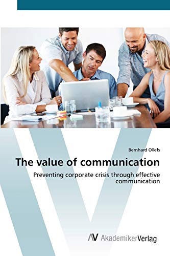 The value of communication: Preventing corporate crisis through effective communication