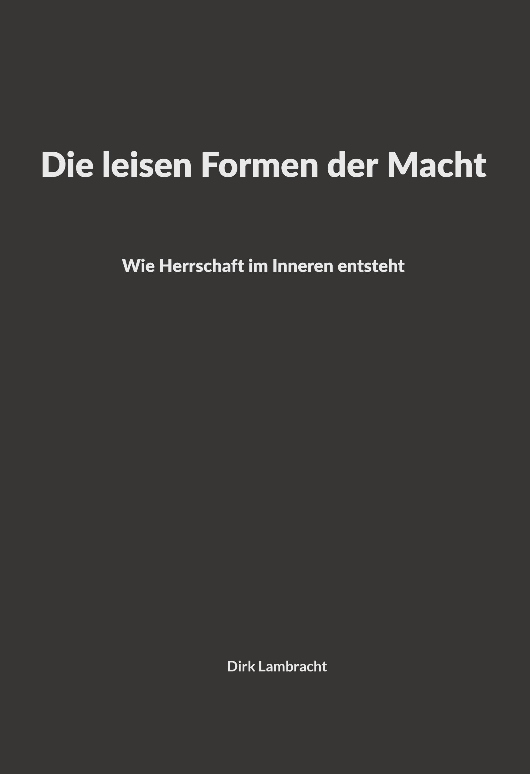 Die leisen Formen der Macht: Wie Herrschaft im Inneren entsteht