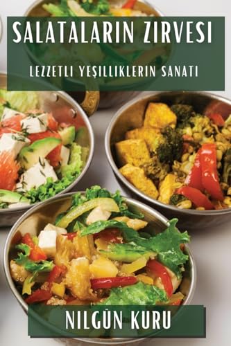 Salatalar¿n Zirvesi: Lezzetli Ye¿illiklerin Sanat¿
