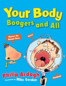 Your Body: Boogers and All