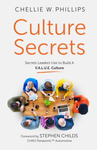 Culture Secrets: Secrets to a Thriving, Engaged Workforce Any CEO Can Use to Build a V.A.L.U.E. Culture