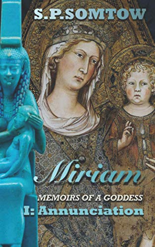 Miriam: Memoirs of a Goddess: Annunciation: A pagan novel about the birth of Christianity