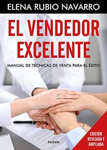 El vendedor excelente: Manual de técnicas de venta para el éxito (Empresa)